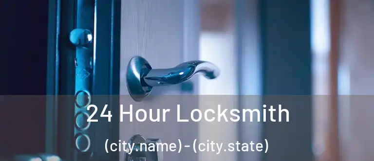  24 Hour Locksmith (city.name) - (city.state)